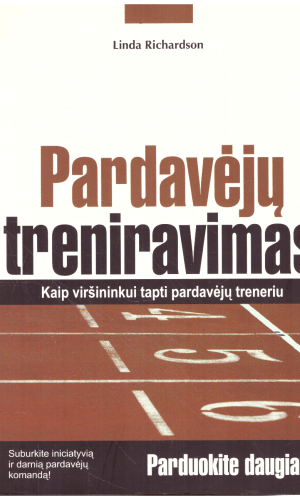 Pardavėjų treniravimas: kaip viršininkui tapti pardavėjų treneriu - Linda Richardson