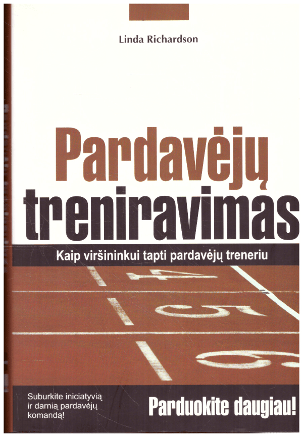 Pardavėjų treniravimas: kaip viršininkui tapti pardavėjų treneriu - Linda Richardson
