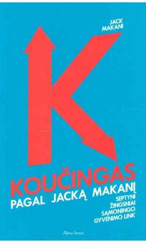 Koučingas pagal Jacką Makanį: septyni žingsniai sąmoningo gyvenimo link - Jack Makani