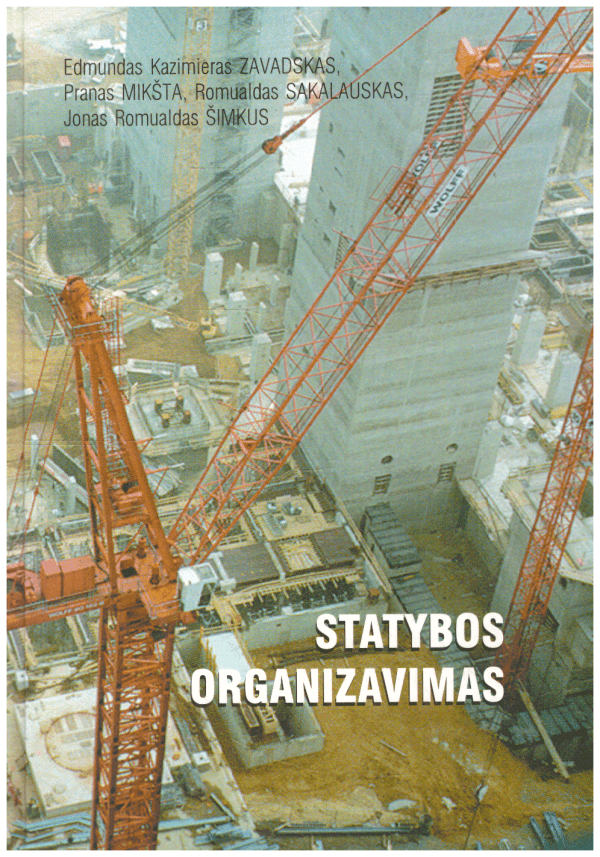 Statybos organizavimas - Edmundas Kazimieras Zavadskas, Pranas Mikšta, Romualdas Sakalauskas, Jonas Romualdas Šimkus