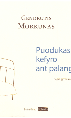 Puodukas kefyro ant palangės - Gendrutis Morkūnas