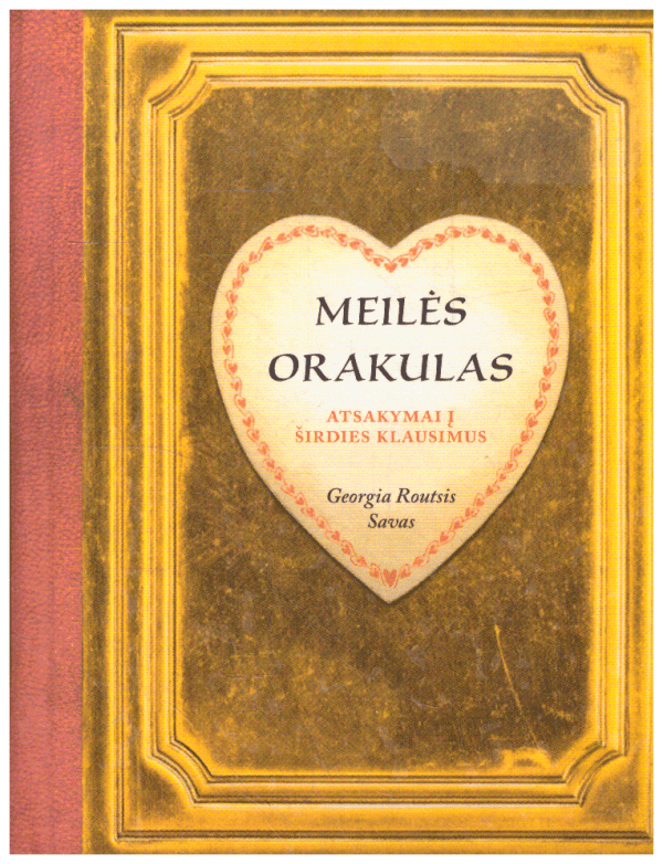 Meilės orakulas: atsakymai į širdies klausimus - Georgia Routsis Savas
