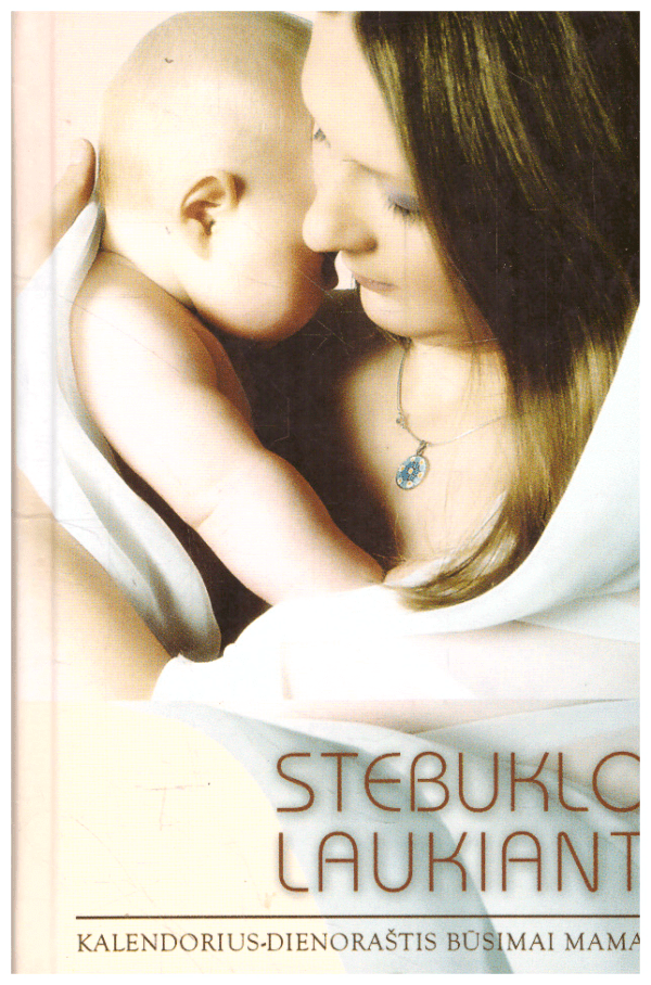 Stebuklo laukiant:  kalendorius-dienoraštis būsimai mamai - Irina Sučkova