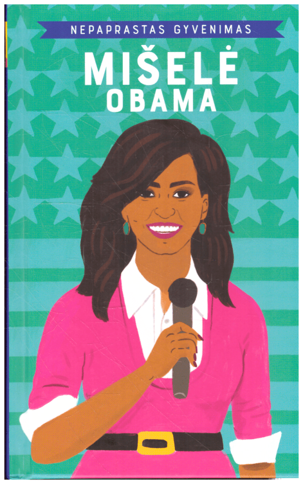 Nepaprastas gyvenimas. Mišelė Obama - Sheila Kanani