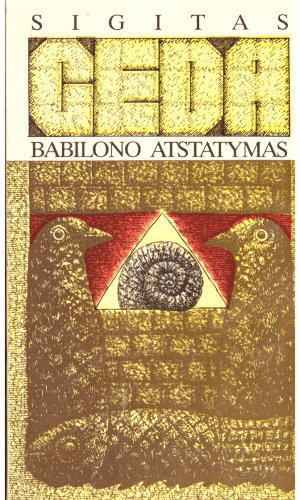 Babilono atstatymas - Sigitas Geda