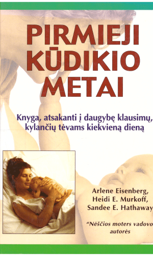 Pirmieji kūdikio metai - A. Eisenberg, Heidi Murkoff, Sande Hathway