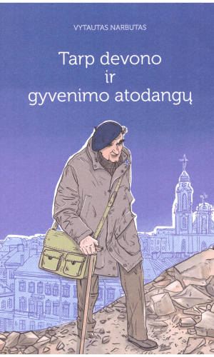 Tarp devono ir gyvenimo atodangų - Vytautas Narbutas