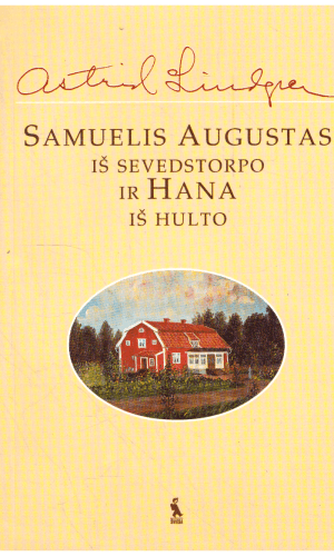 Samuelis Augustas iš Sevedstorpo ir Hana iš Hulto - Astrid Lindgren