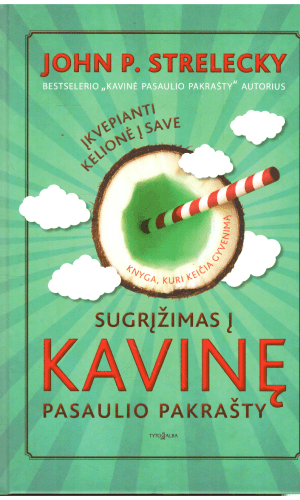 Sugrįžimas į kavinę pasaulio pakrašty - John P. Strelecky