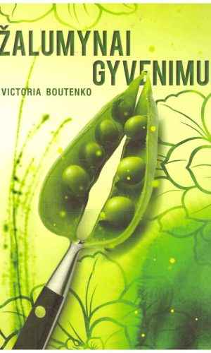 Žalumynai gyvenimui - Victoria Boutenko