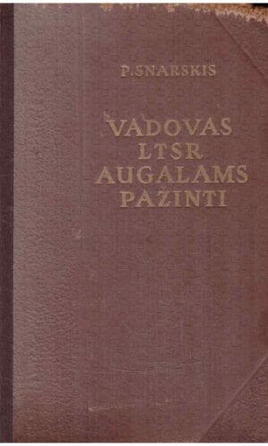 Vadovas LTSR augalams pažinti - Snarskis Povilas (pažeisti viršelio kraštai)