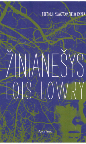 Žinianešys. Ciklo Siuntėjas (3 knyga) - Lois Lowry