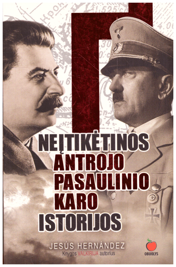 Neįtikėtinos Antrojo pasaulinio karo istorijos - Jesus Hernandez