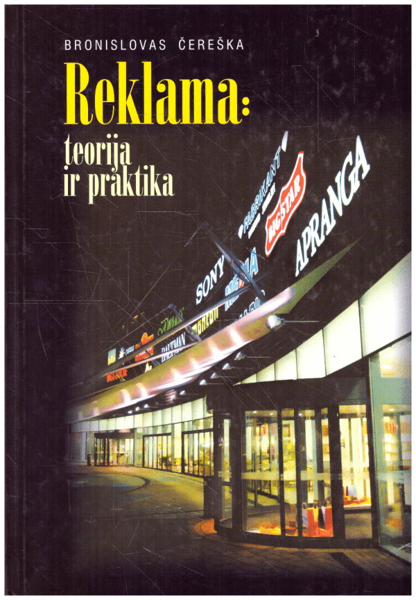 Reklama: teorija ir praktika - Bronislovas Čereška