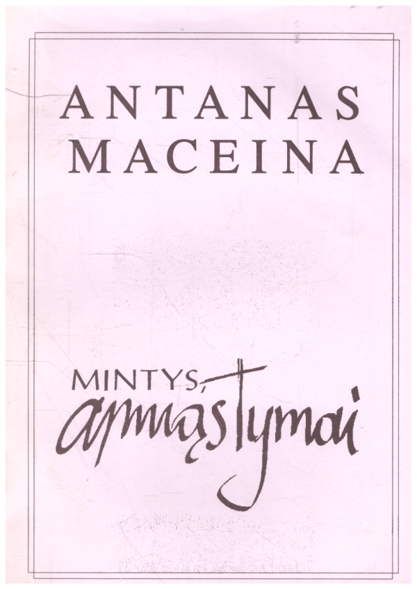 Antanas Maceina. Mintys, apmąstymai - Mindaugas Bartninkas