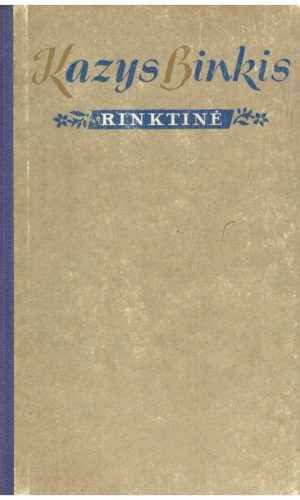 Rinktinė: Atžalynas ir kiti kūriniai - Kazys Binkis