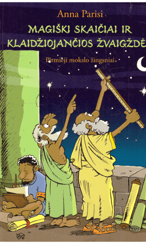 Magiški skaičiai ir klaidžiojančios žvaigždės: pirmieji mokslo žingsniai - Anna Parisi