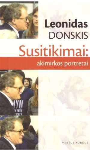 Susitikimai: akimirkos portretai - Leonidas Donskis