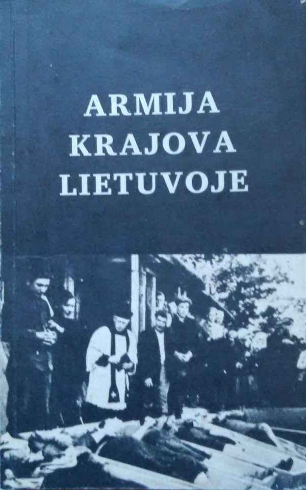 Armija Krajova Lietuvoje (1 dalis) - Kazimieras Garšva