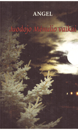 Juodojo mėnulio vaikai - Angel-Andželika Bubelytė