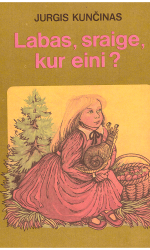 Labas, sraige, kur eini? - Jurgis Kunčinas