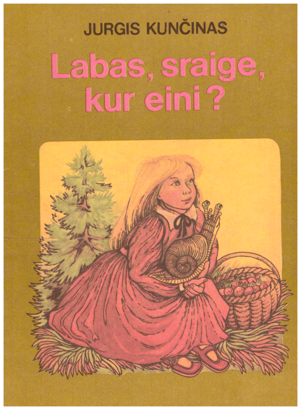 Labas, sraige, kur eini? - Jurgis Kunčinas