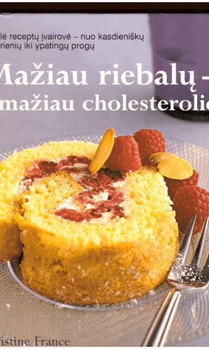 Mažiau riebalų-mažiau cholesterolio - Christine France