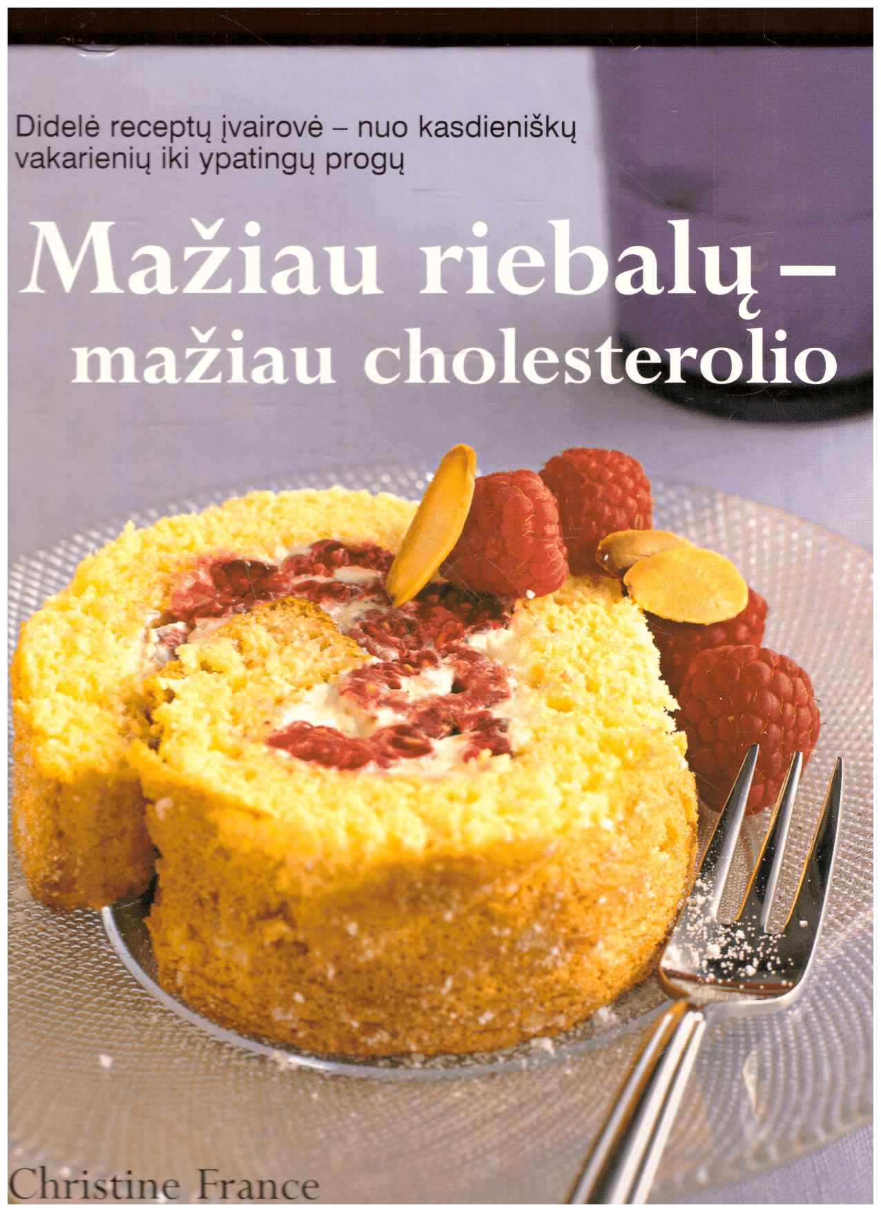 Mažiau riebalų-mažiau cholesterolio - Christine France