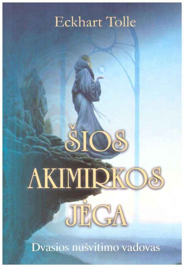 Šios akimirkos jėga - Eckhart Tolle