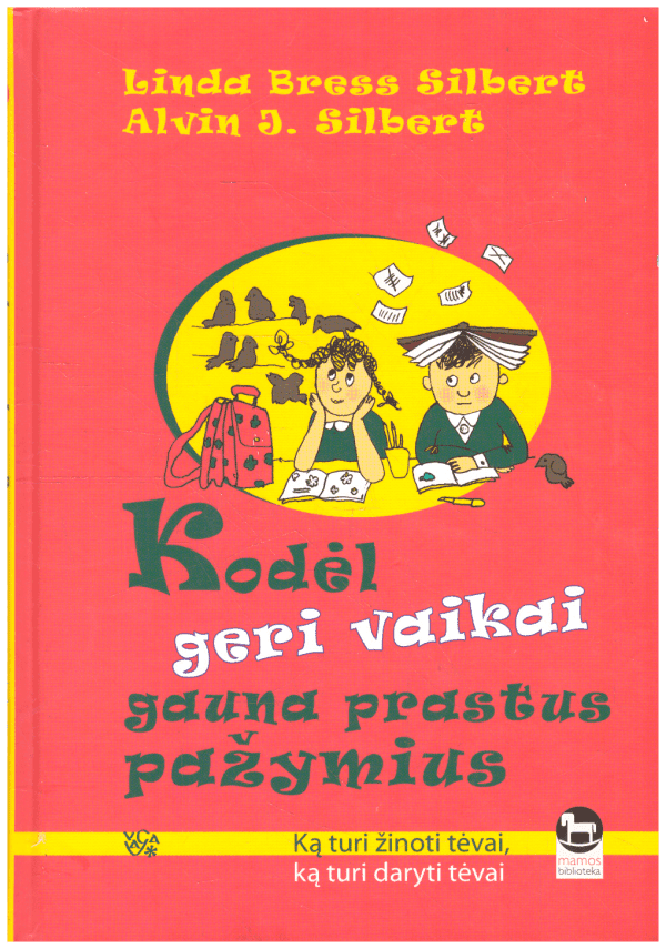 Kodėl geri vaikai gauna prastus pažymius - L .B. Silbert, A. J. Silbert