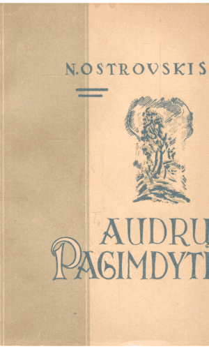 Audrų pagimdyti - N. Ostrovskis