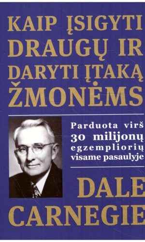 Kaip įsigyti draugų ir daryti įtaką žmonėms - Dale Carnegie (tekste yra pabrauktų vietų paprastu pieštuku)