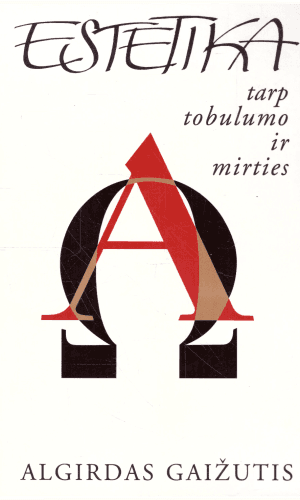 Estetika: tarp tobulumo ir mirties - Algirdas Gaižutis