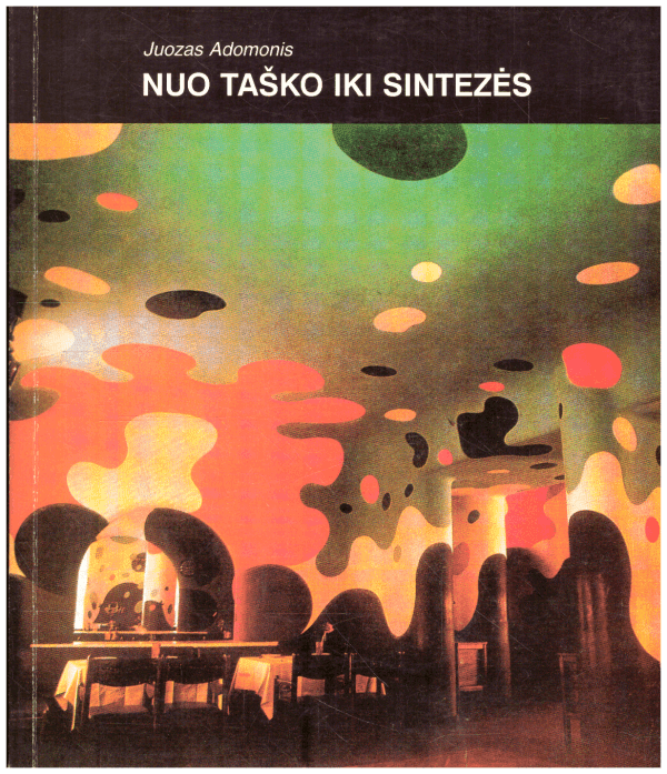 Nuo taško iki sintezės - Juozas Adomonis