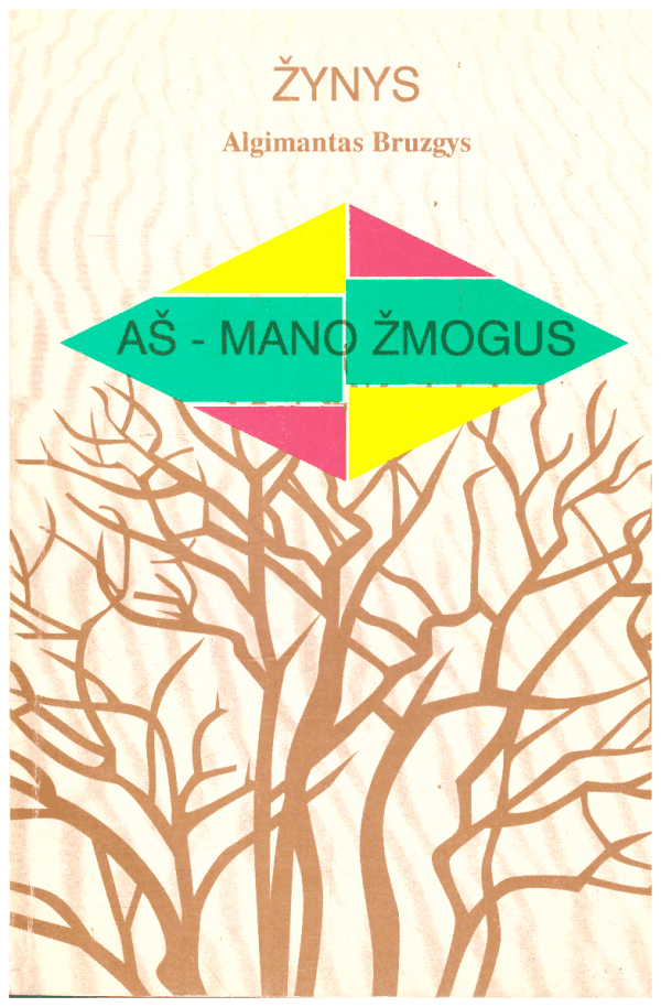 Aš-mano žmogus - žynys Algimantas Bruzgys