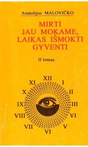 Mirti jau mokame, laikas išmokti gyventi (2 tomas) - Anatolijus Malovičko