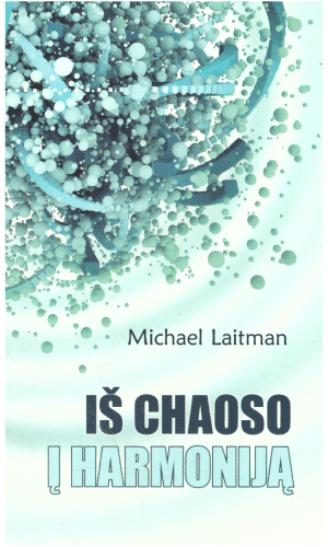 Iš chaoso į harmoniją - Michael Laitman