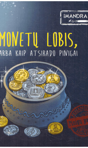 Monetų lobis, arba kaip atsirado pinigai - Imandra Nekrošiūtė-Daukšienė