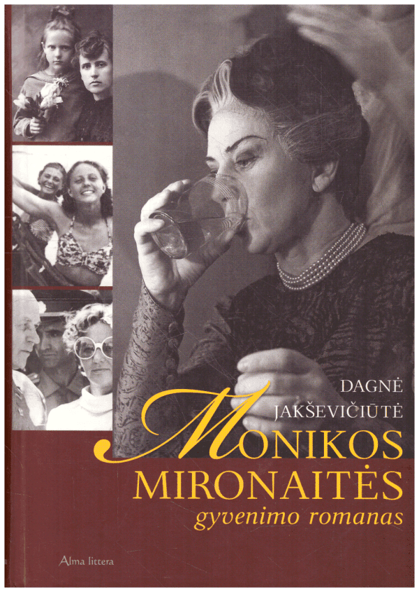 Monikos Mironaitės gyvenimo romanas - Dagnė Jakševičiūtė