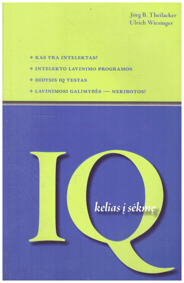IQ kelias į sėkmę - Jorg B. Theilacker , Ulrich Wiesinger
