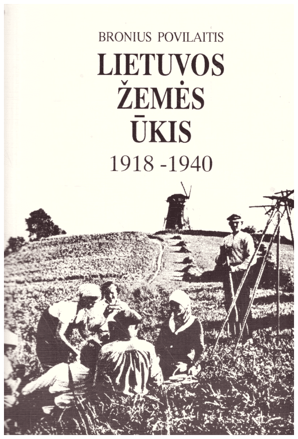 Lietuvos žemės ūkis 1918-1940 - Bronius Povilaitis