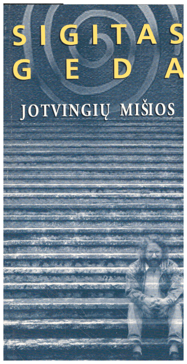 Jotvingių mišios - Sigitas Geda