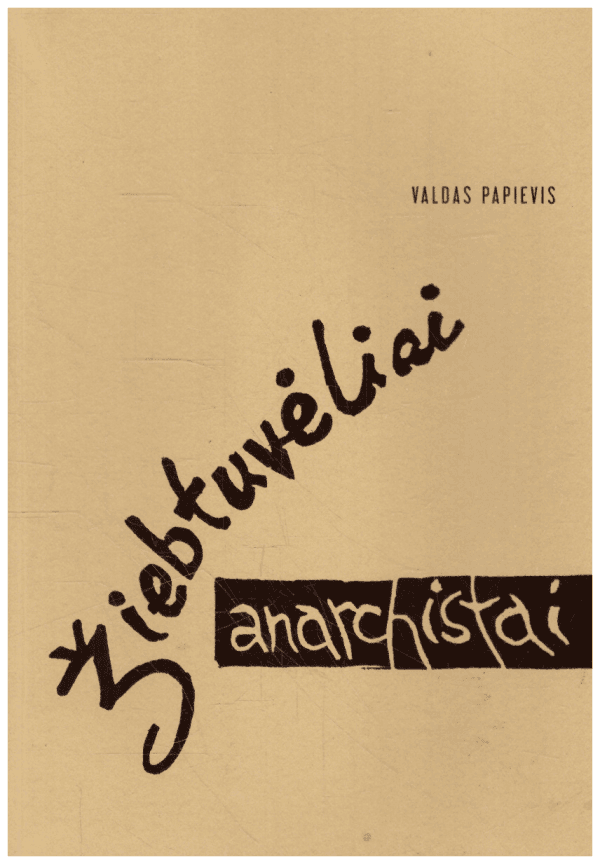 Žiebtuvėliai anarchistai - Valdas Papievis