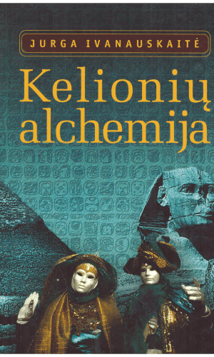 Kelionių alchemija - Jurga Ivanauskaitė