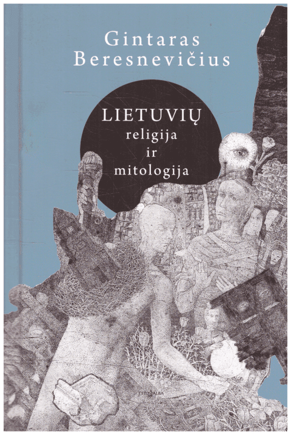 Lietuvių religija ir mitologija - Gintaras Beresnevičius