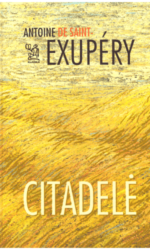 Citadelė - Antoine de Saint-Exupery