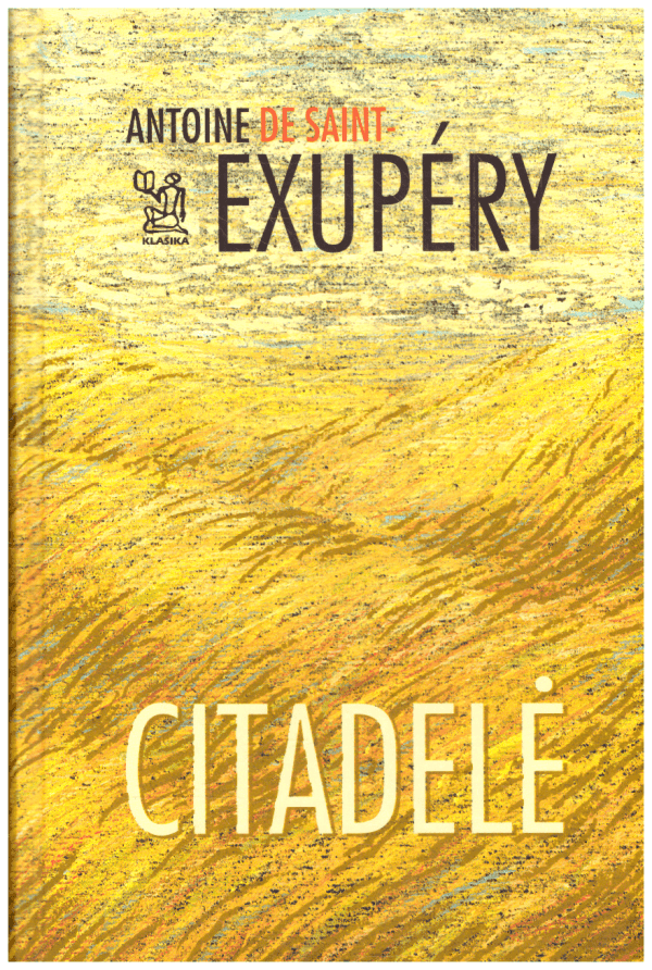 Citadelė - Antoine de Saint-Exupery