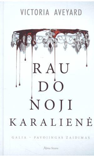 Raudonoji karalienė (1). Galia-pavojingas žaidimas - Victoria Aveyard