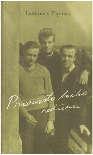 Prarasto laiko nebūna - Laimonas Tapinas