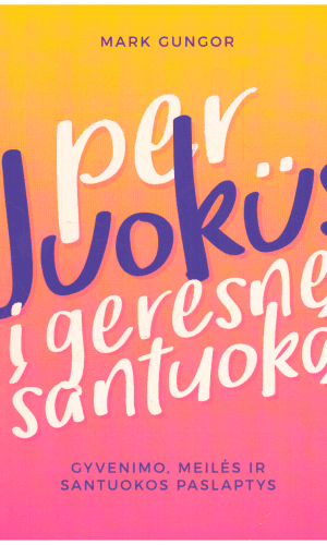 Per juokus į geresnę santuoką - Mark Gungor